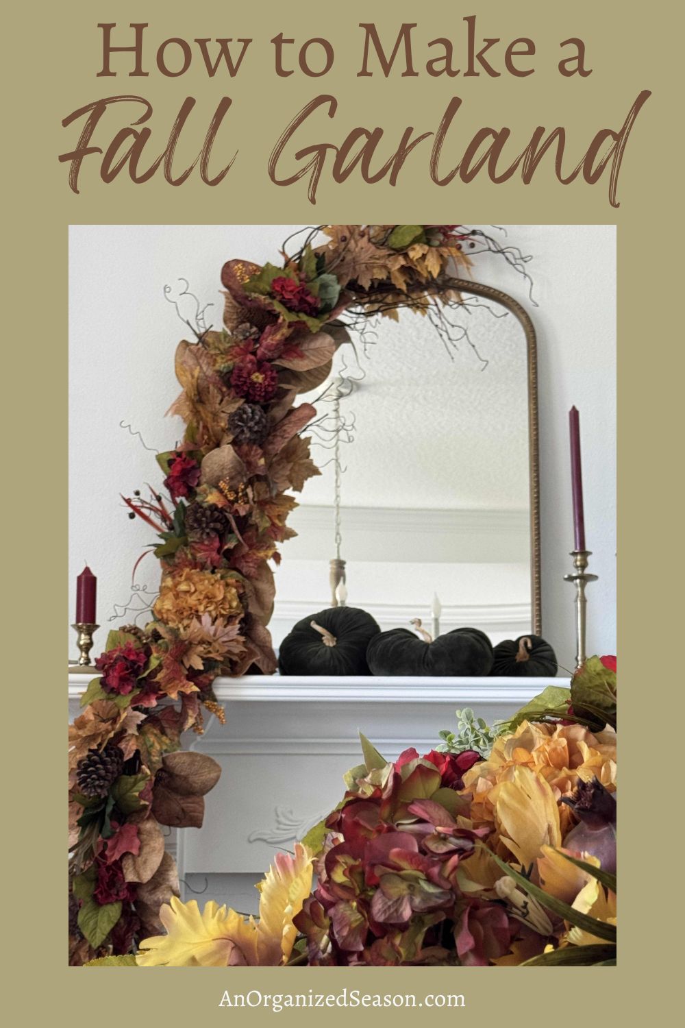 How to Make an Elegant Fall Garland for Your Mantel - An Organized Season